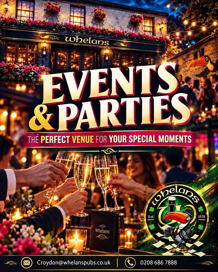 Poster: Events and parties at Whelan's, the perfect venue for your special moments. Croydon@whelanspubs.co.uk, 0208 686 7888